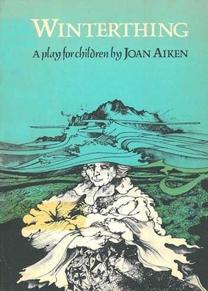Winterthing: A Play for Children by Arvis Stewart, Joan Aiken