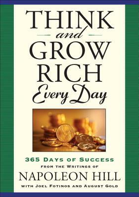 Think and Grow Rich Every Day: 365 Days of Success from the Writings of Napoleon Hill by Napoleon Hill