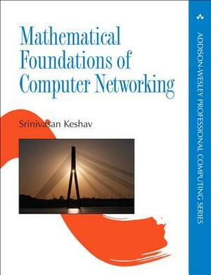 Mathematical Foundations of Computer Networking by Srinivasan Keshav