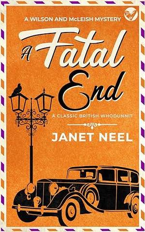 A Fatal End by Janet Neel, Janet Neel