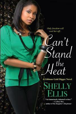 Can't Stand the Heat by Shelly Ellis