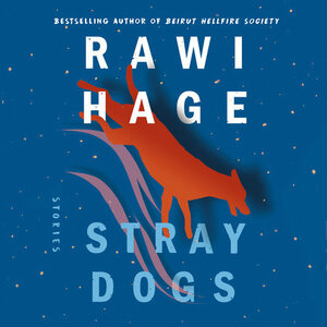 Stray Dogs by Rawi Hage