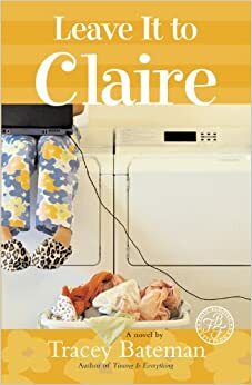 Leave It to Claire by Tracey Bateman