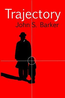 Trajectory by John S. Barker