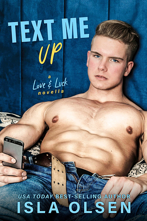 Text Me Up by Isla Olsen