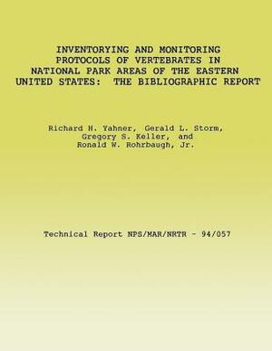 Inventorying and Monitoring Protocols of Vertebrates in National Park Areas of the Eastern United States: The Bibliographic Report by Gerald L. Storm, Gregory S. Keller, Ronald W. Rohrbaugh Jr