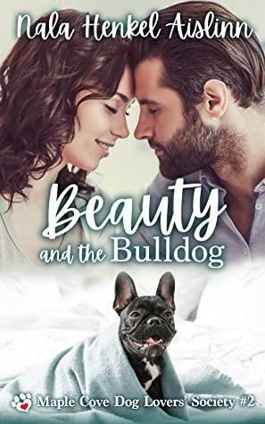 Beauty and the Bulldog by Nala Henkel-Aislinn