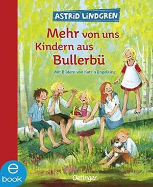 Mehr von uns Kindern aus Bullerbü (Wir Kinder aus Bullerbü 2) by Katrin Engelking, Karl Kurt Peters, Astrid Lindgren
