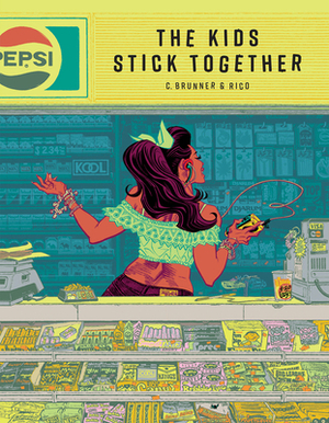 The Kids Stick Together: The Art of Chris Brunner & Rico Renzi by Chris Brunner, Rico Renzi