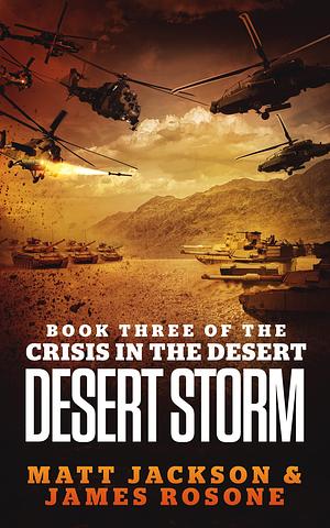 Desert Storm by Matt Jackson, Matt Jackson, James Rosone