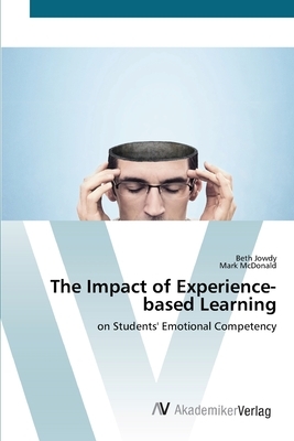 The Impact of Experience-based Learning by Mark McDonald, Beth Jowdy