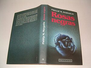 Rosas Negras by Phillip Margolin