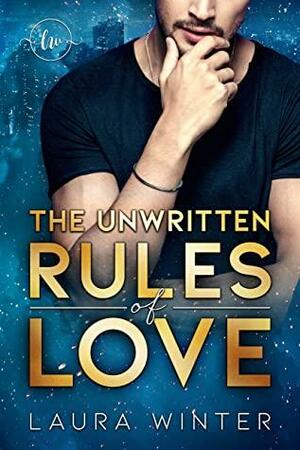 The unwritten rules of love: Enemies to Lovers by Laura Winter