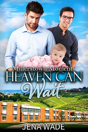 Heaven Can Wait by Jena Wade