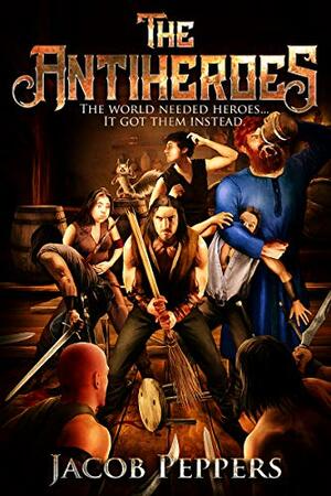 The Antiheroes by Jacob Peppers