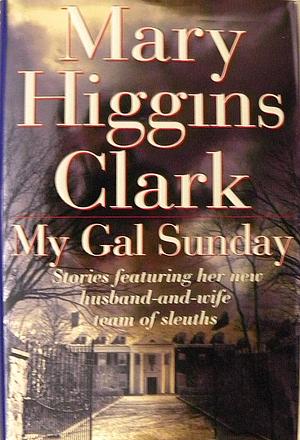 My Gal Sunday by Mary Higgins Clark