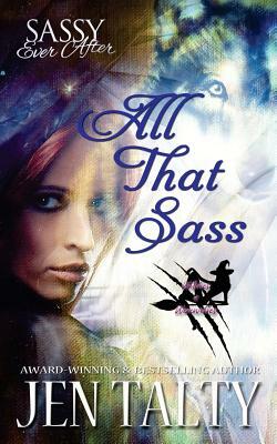 All That Sass: Sassy Ever After by Jen Talty