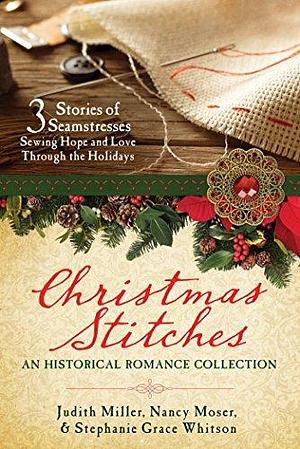 Christmas Stitches: A Historical Romance Collection by Judith McCoy Miller, Judith McCoy Miller