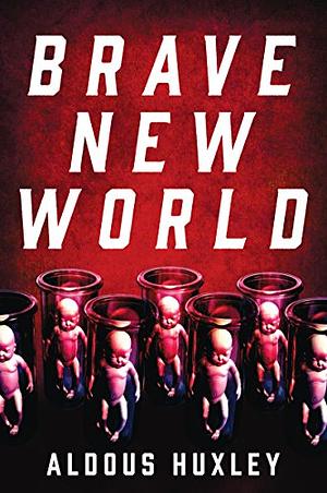 Brave New World by Aldous Huxley