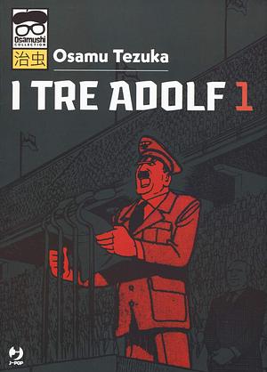 I Tre Adolf, Vol. 1 by Osamu Tezuka