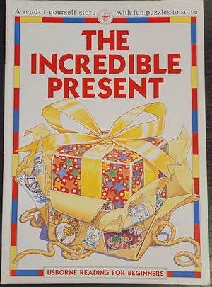 The Incredible Present by Harriet Castor