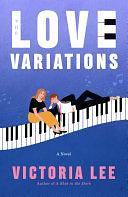 The Love Variations: A Novel by Victoria Lee