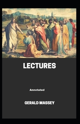 Gerald Massey's Lectures Annotated by Gerald Massey