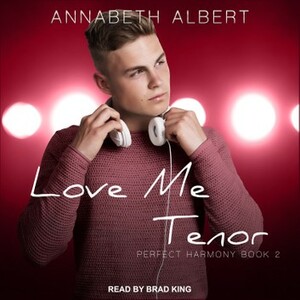 Love Me Tenor by Annabeth Albert