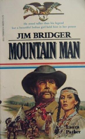 Jim Bridger: The Mountain Man by Laura Parker