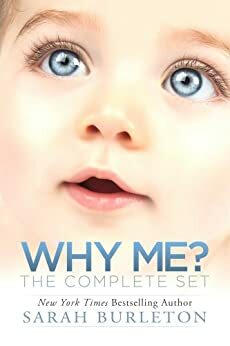 WHY ME? - THE COMPLETE SET by Sarah Burleton