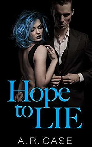 Hope to Lie by Calia Wilde