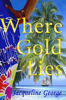 Where Gold Lies by Jacqueline George