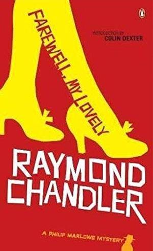 Farewell,My Lovely by Raymond Chandler, Raymond Chandler