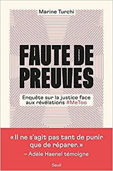 Faute de preuves. Enquête sur la justice face aux révélations #metoo by MARINE TURCHI