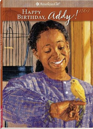 Happy Birthday, Addy!: A Springtime Story by Connie Rose Porter