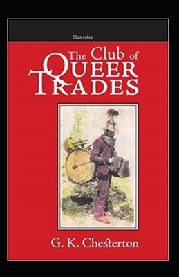 The Club Of Queer Trades Illustrated by G.K. Chesterton