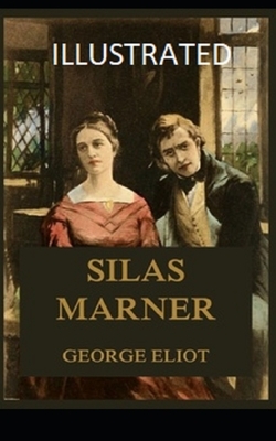 Silas Marner Illustrated by George Eliot