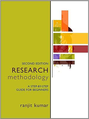 Research Methodology: A Step-by-Step Guide for Beginners by Ranjit Kumar