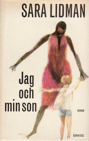 Jag och min son by Sara Lidman