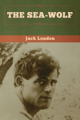 The Sea-Wolf by Jack London