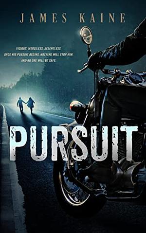 Pursuit by James Kaine