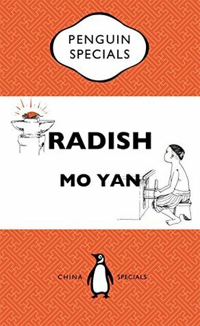 Radish: China Penguin Special by Mo Yan
