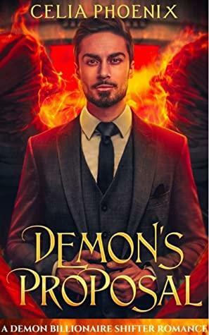 Demon's Proposal: A Billionaire Demon Shifter Romance by Celia Phoenix