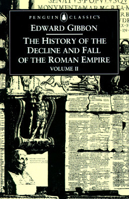The History of the Decline and Fall of the Roman Empire: Volume 2 by Edward Gibbon