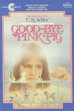 Good-Bye Pink Pig by C.S. Adler