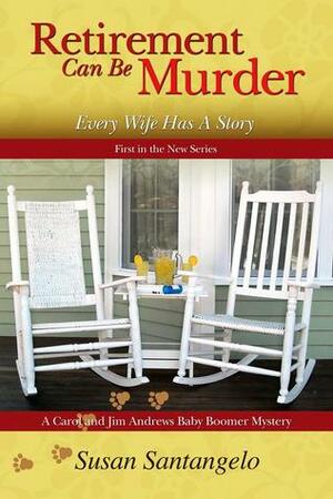 Retirement Can Be Murder by Susan Santangelo