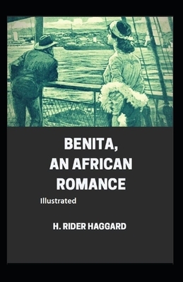 Benita, An African Romance Illustrated by H. Rider Haggard