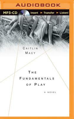 The Fundamentals of Play by Caitlin Macy