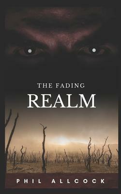 The Fading Realm by Phil Allcock