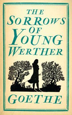 The Sorrows of Young Werther by Johann Wolfgang von Goethe